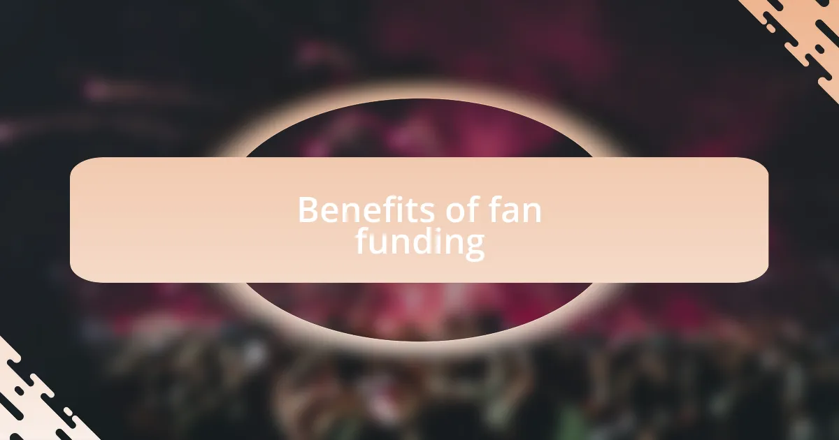 Benefits of fan funding
