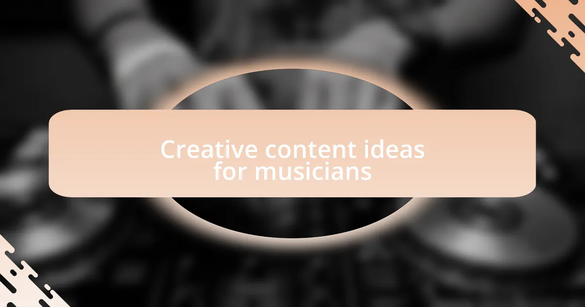 Creative content ideas for musicians
