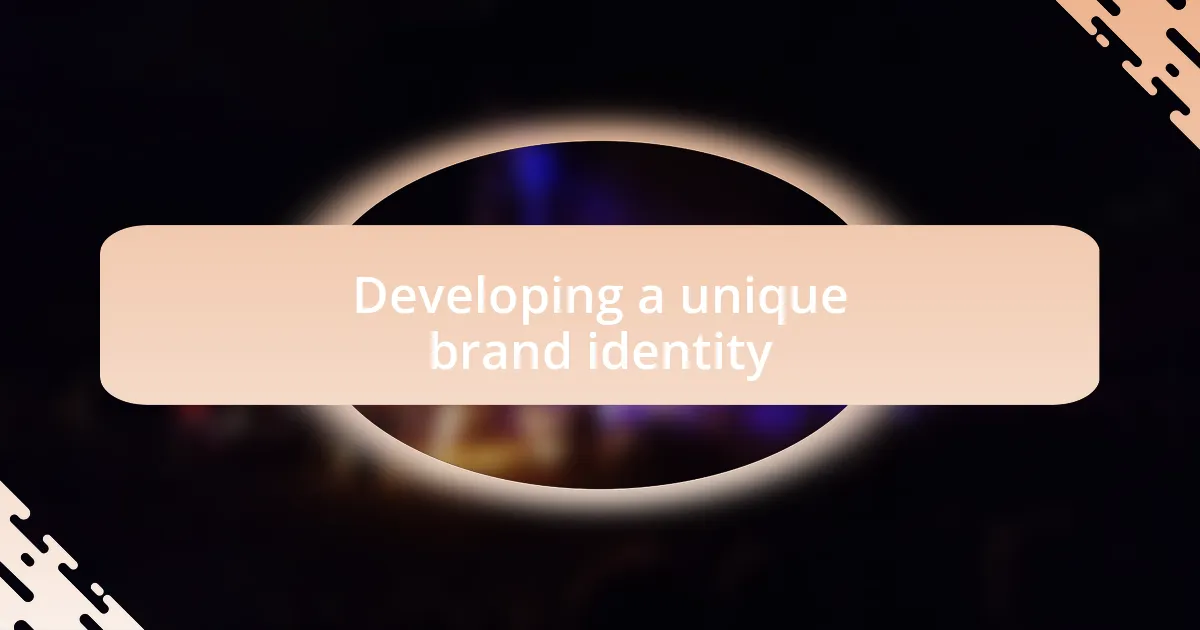 Developing a unique brand identity
