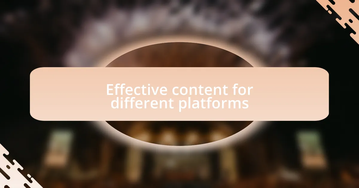Effective content for different platforms