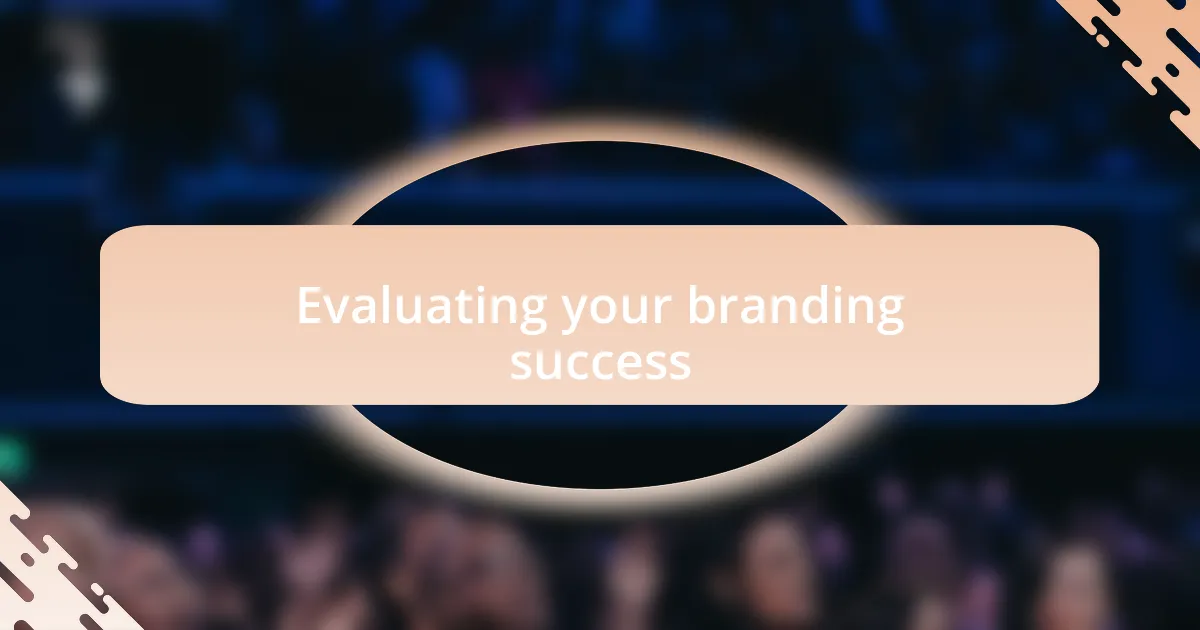 Evaluating your branding success
