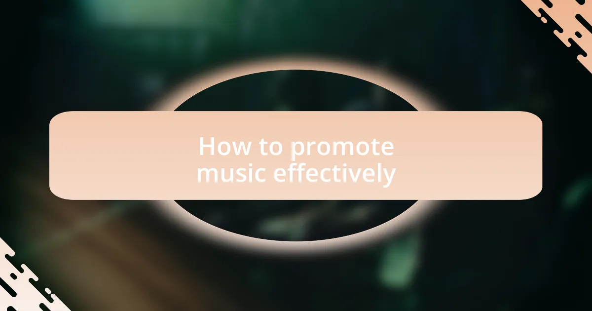 How to promote music effectively