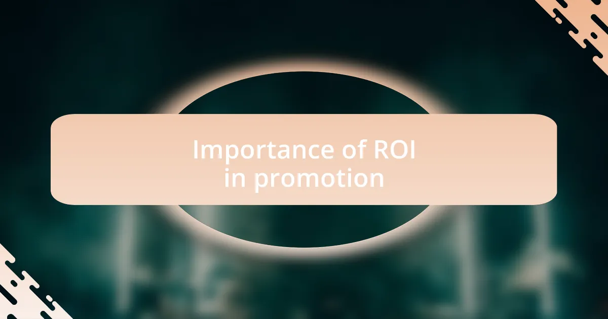 Importance of ROI in promotion