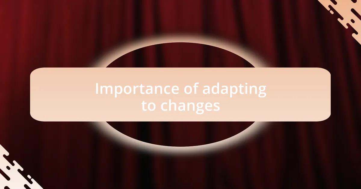 Importance of adapting to changes