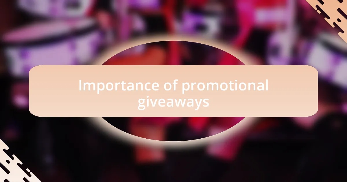 Importance of promotional giveaways