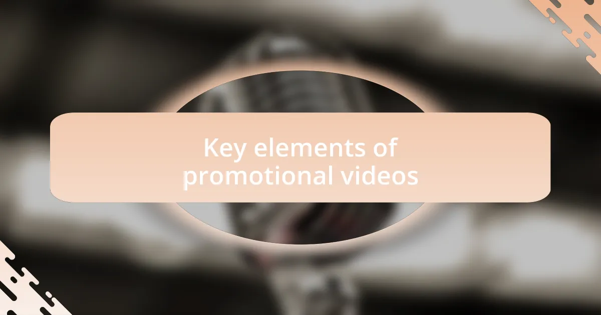 Key elements of promotional videos