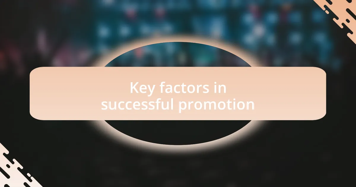 Key factors in successful promotion