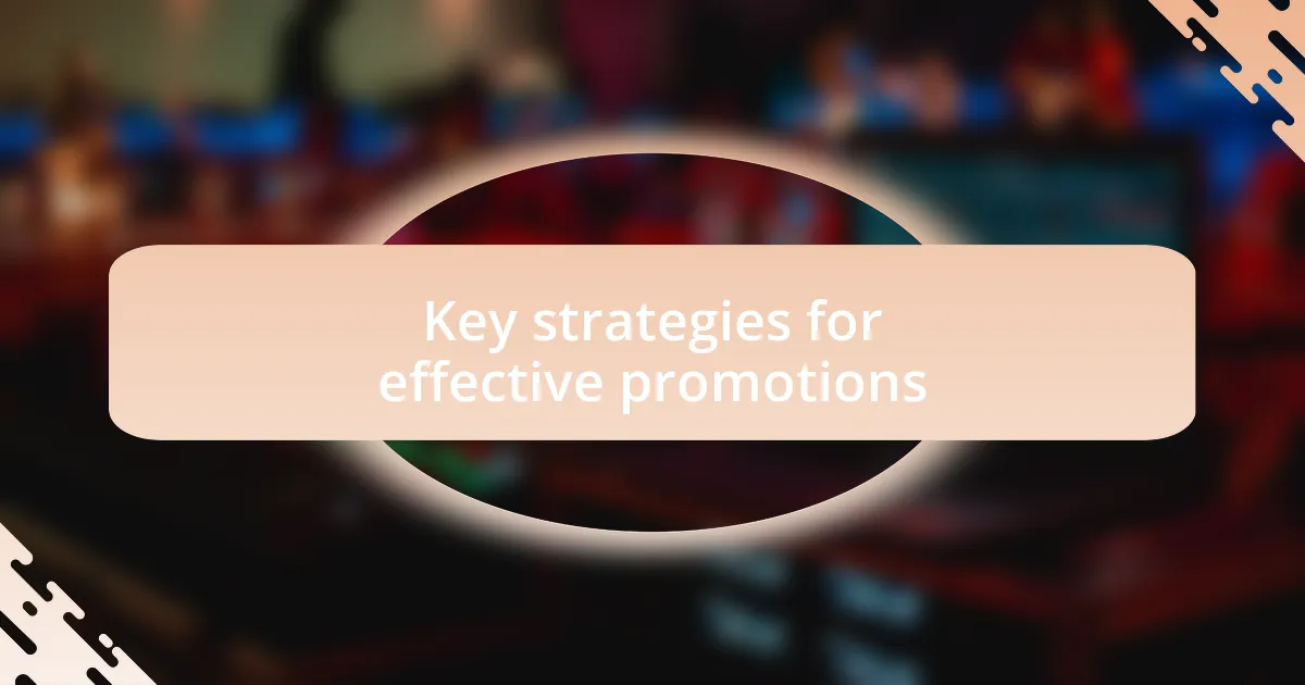 Key strategies for effective promotions