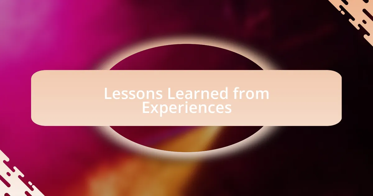 Lessons Learned from Experiences