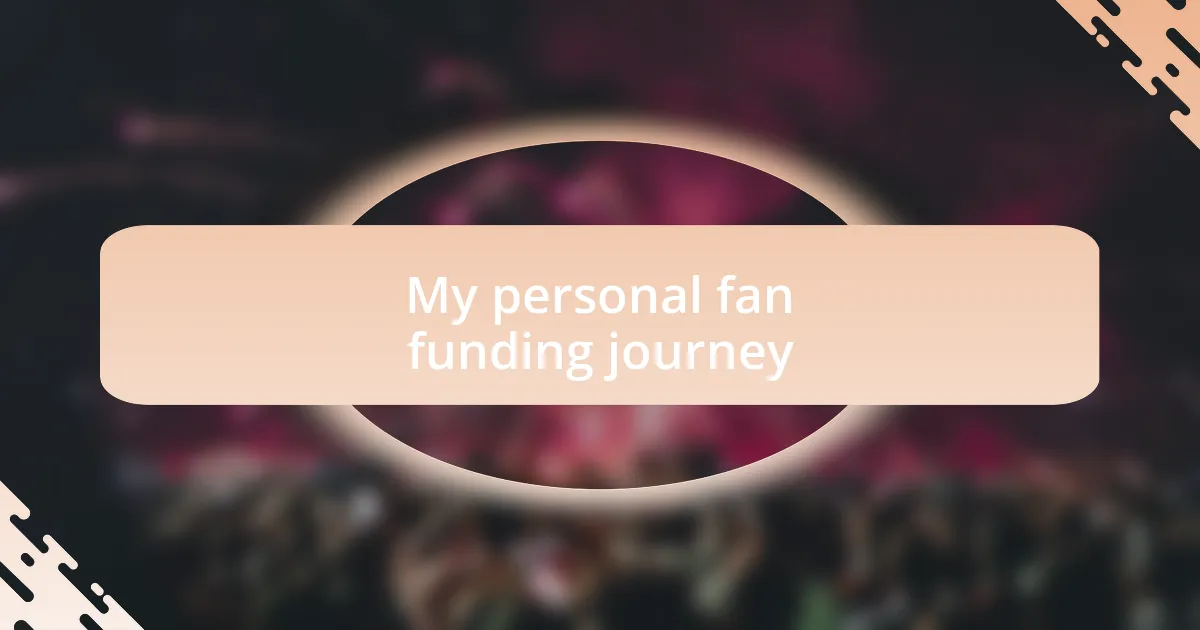 My personal fan funding journey