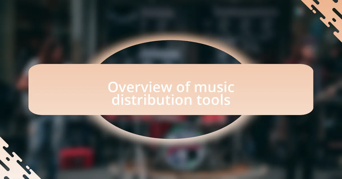 Overview of music distribution tools