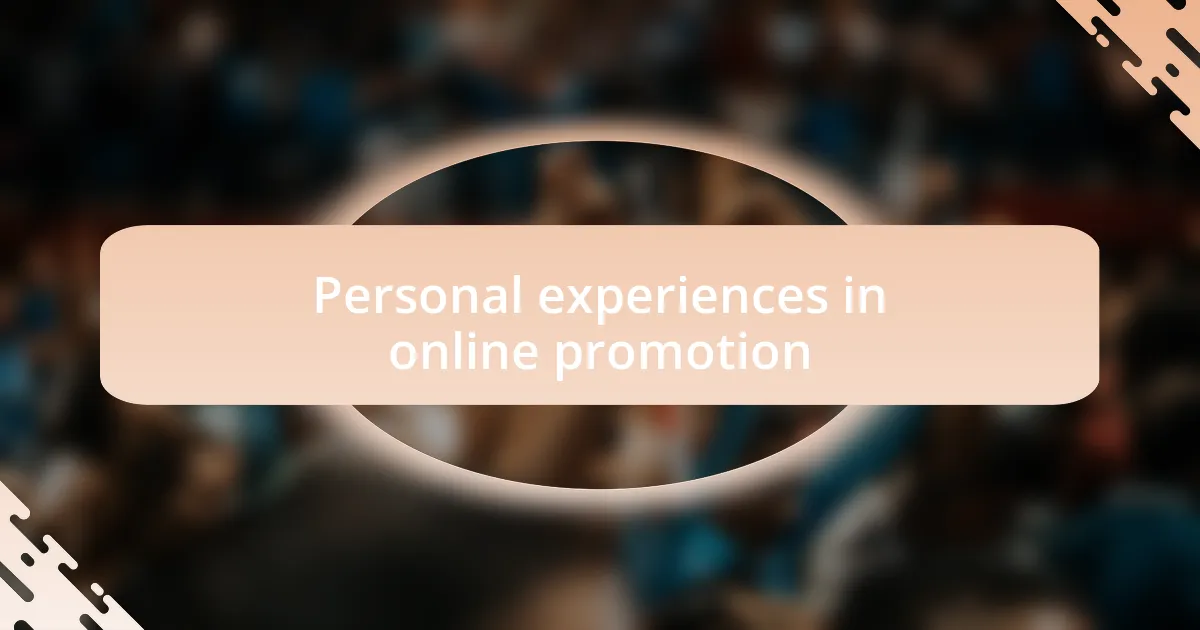 Personal experiences in online promotion