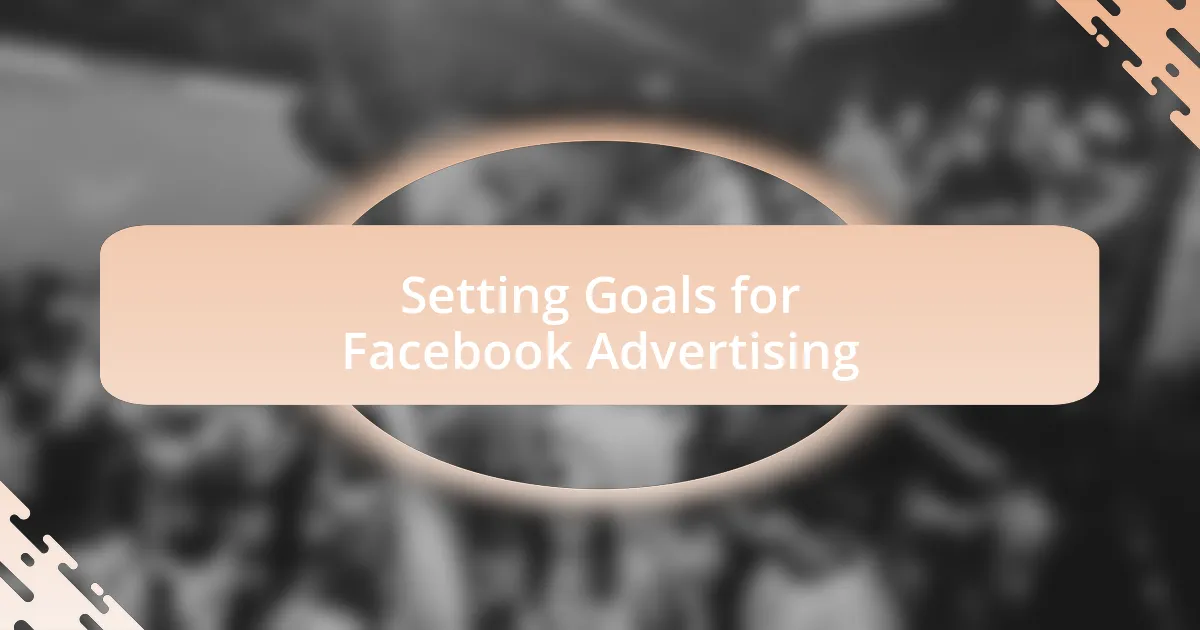 Setting Goals for Facebook Advertising