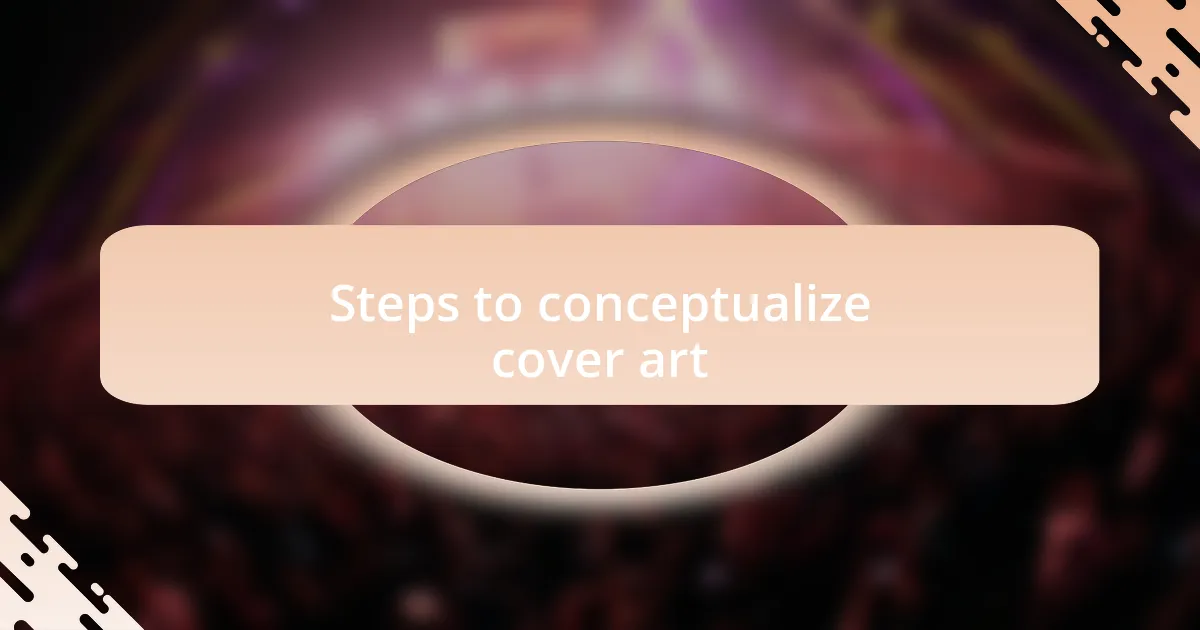 Steps to conceptualize cover art