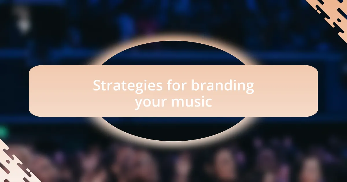 Strategies for branding your music