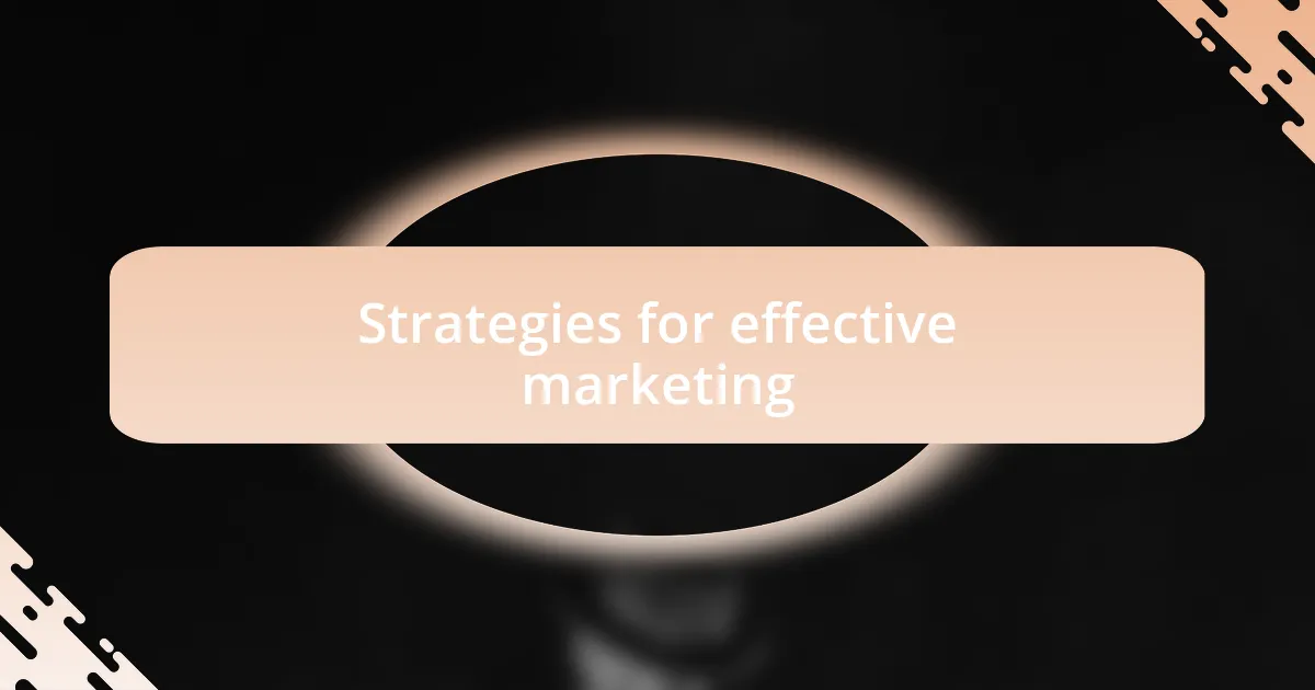 Strategies for effective marketing