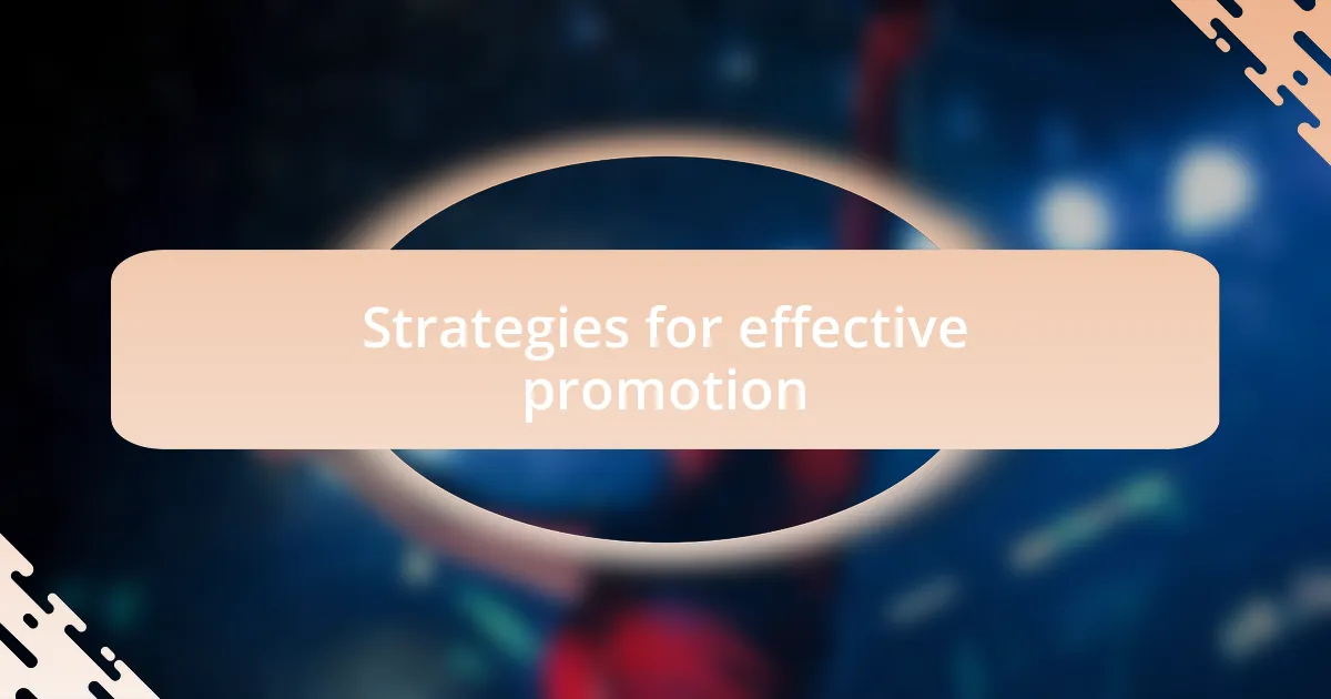 Strategies for effective promotion