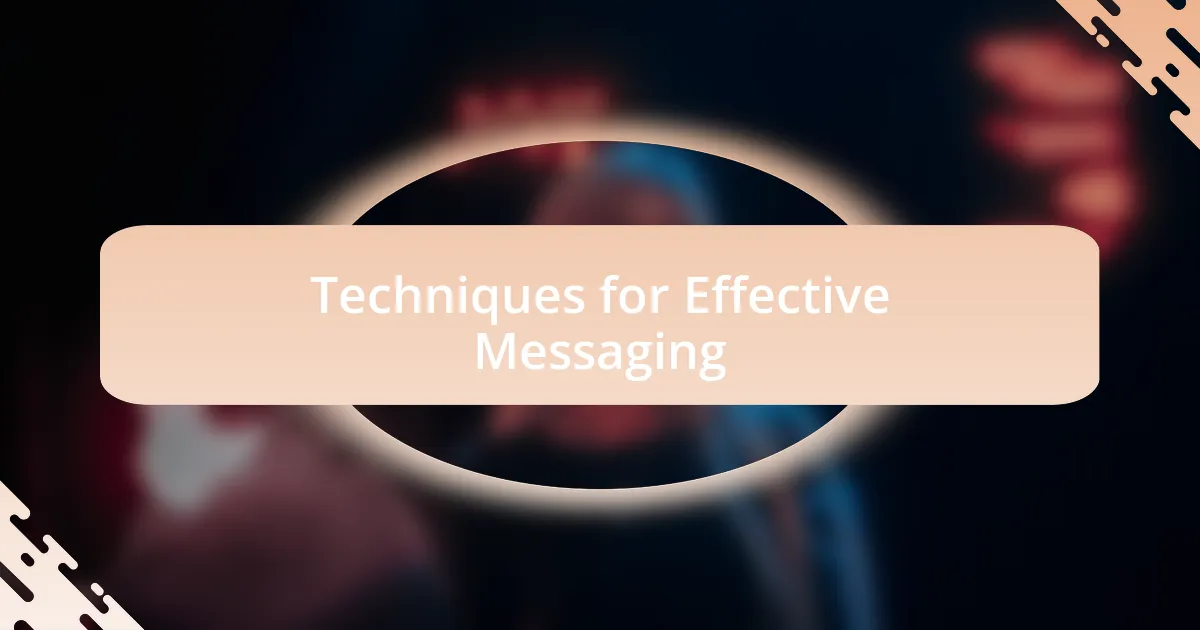 Techniques for Effective Messaging