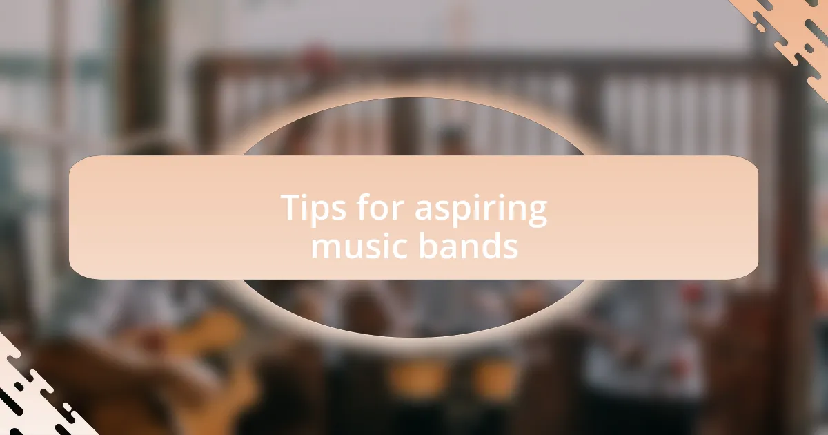 Tips for aspiring music bands