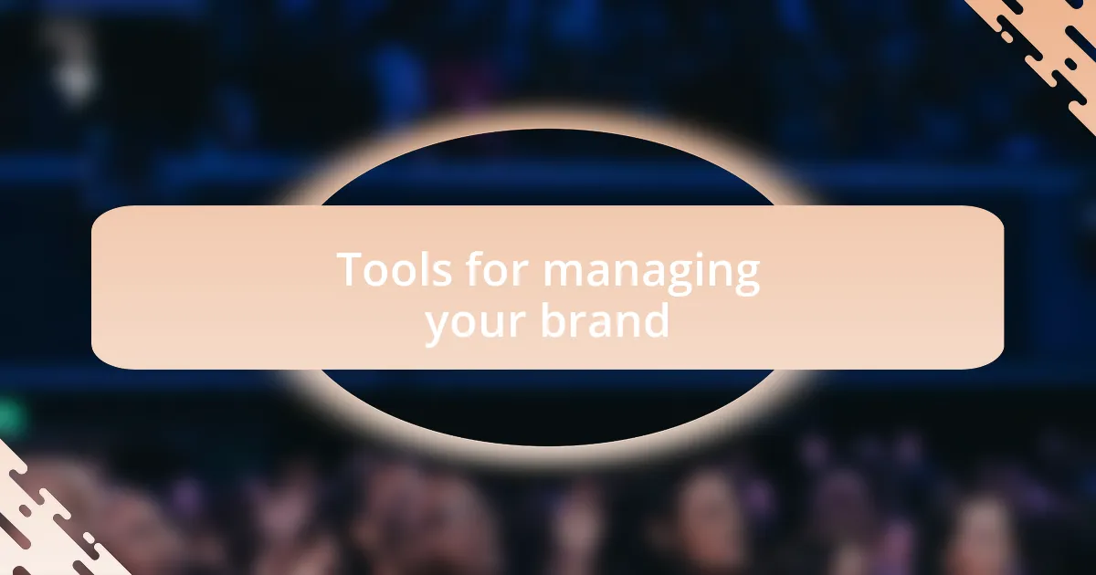 Tools for managing your brand