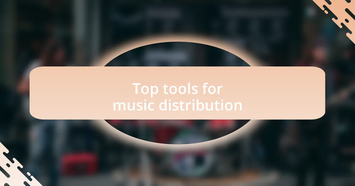 Top tools for music distribution