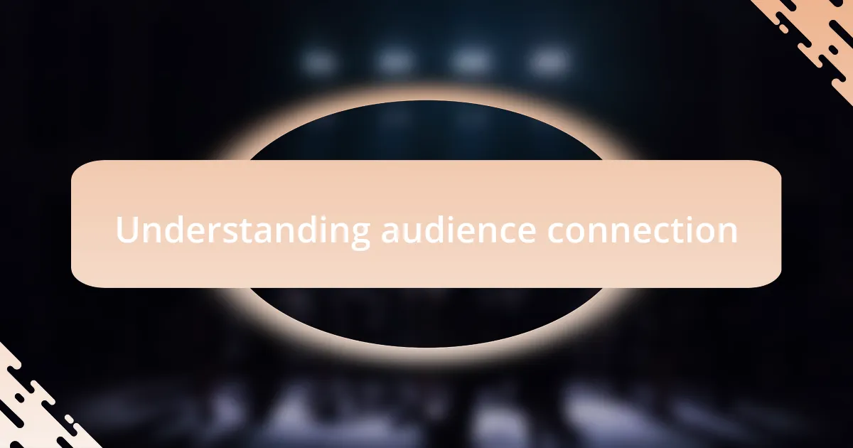 Understanding audience connection