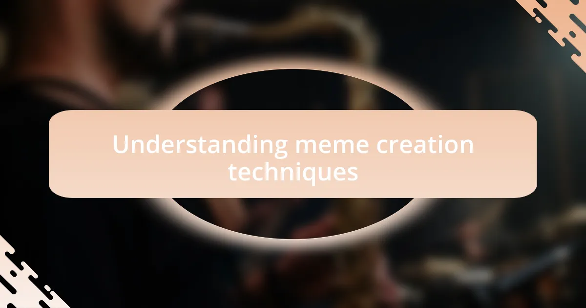 Understanding meme creation techniques