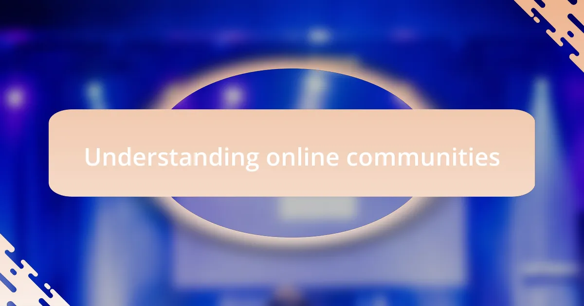 Understanding online communities