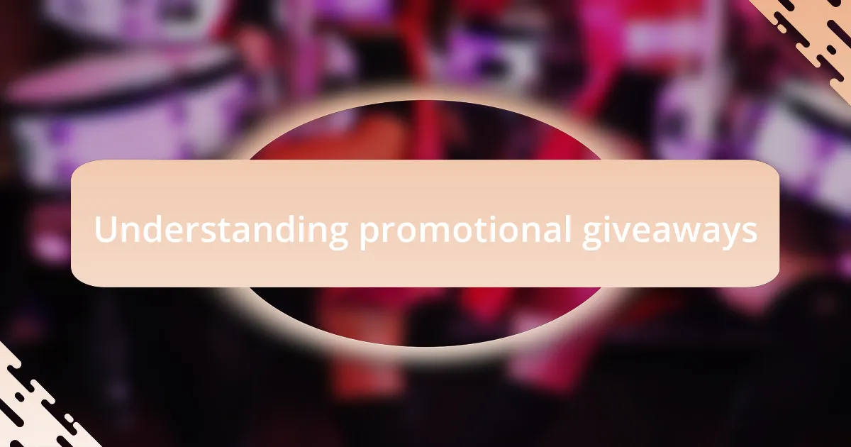 Understanding promotional giveaways